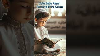 Here's What You Don't Know About Baby Reciting Third Kalima" #islamicshorts #Quran #Shortvideo