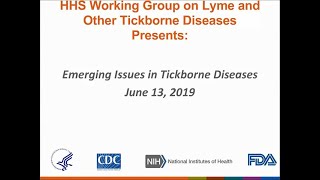 HHS Working Group on Lyme and Other Tickborne Diseases: Emerging Issues in Tickborne Disease 6/13/19