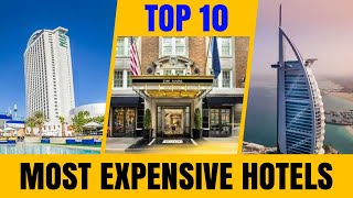 Inside The Top 10 Most Expensive Hotels In The World