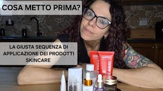 IN QUALE SEQUENZA DEVONO ESSERE APPLICATI I PRODOTTI SKINCARE?