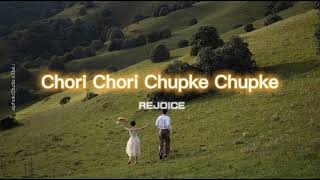 Chori Chori Chupke Chupke [slowed+reverb] || REJOICE
