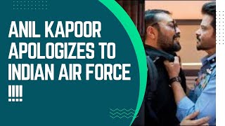 Anil Kapoor apologizes to Indian Air Force !