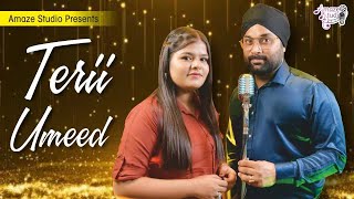 Terii Umeed - Cover Song | Himesh Ke Dil Se The Album | Himesh | Pawandeep | Arunita | Amaze Studio