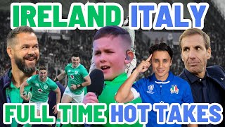 IRELAND v ITALY | FULL TIME HOT TAKES