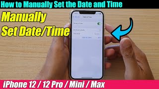 iPhone 12/12 Pro: How to Manually Set the Date and Time