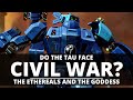 TAU CIVIL WAR? HOW WILL THE ETHEREALS DEAL WITH THE GODDESS?