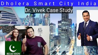 Dholera smart city India Reaction - Pakistani Reaction - Dholera Smart City | Dr Vivek Bindra