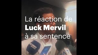 La réaction de Luck Mervil à sa sentence