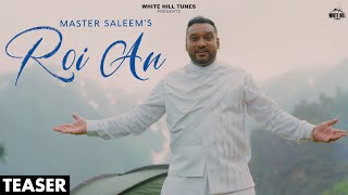 Roi An (Teaser) Master Saleem | New Punjabi Songs 2022 | Sad Punjabi Songs