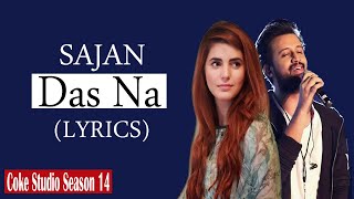 Sajan Das Na (LYRICS) - Atif Aslam Feat. Momina Mustehsan | Coke Studio Season 14