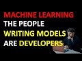 Machine Learning Models are Written by Developers