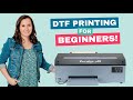 DTF Printing for Beginners | Watch this BEFORE You Buy a DTF Printer