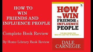 How to Win Friends and Influence People | Complete Book Review| Self help book | Book Summary