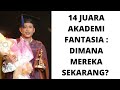 14 JUARA AKADEMI FANTASIA : DIMANA MEREKA SEKARANG?