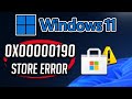 How To Fix Microsoft Store Error Code 0x00000190 in Windows 11/10 [Tutorial]