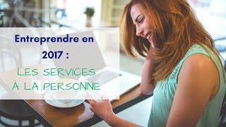 CréActifs - Créer son entreprise en 2017 : Les services à la personne !