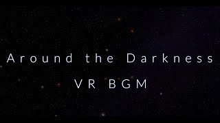 【VR Acoustic Ambisonics Free Music Material】Around the Darkness