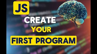 Create Your First JavaScript Program | Step-by-Step Guide