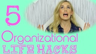 ORGANIZE: 5 AMAZING ORGANIZATIONAL LIFE HACKS!