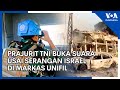 Prajurit TNI Buka Suara Usai Serangan Israel di Markas UNIFIL