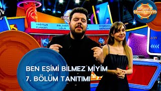 Ben Eşimi Bilmez Miyim | 7. Bölüm Tanıtımı @benesimibilmezmiyim