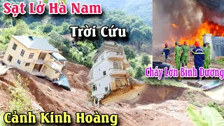 Kinh hoàng: Sạt lở ở vùng núi và cháy lớn tại xí nghiệp Bình Dương