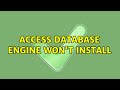 Access Database Engine won't install