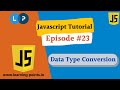 Data Type Conversion in Javascript - 23 - JavaScript Tutorial | Boolean, String, Number Type Data