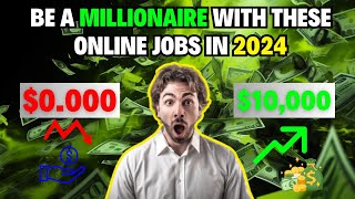 Top 10 Online Jobs to Become a Millionaire in 2024 💵💸
