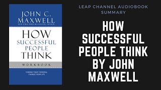 How Successful People Think by John Maxwell Audio Summary