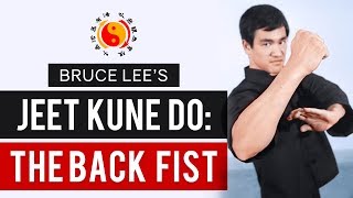 Bruce Lee’s Jeet Kune Do – The Backfist