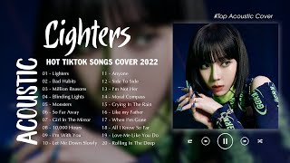Lighters 🎧 TikTok Trending Relaxing Acoustic Music Collections 2022 🎤 New English Acoustic Songs