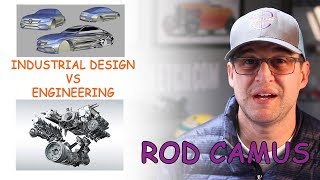 Industrial Design VS Engineering by Rod Camus