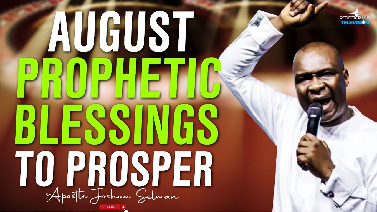 New Month August 2024 Prophetic Prayer Declaration Apostle Joshua