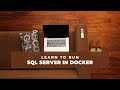 How to Run SQL Server in Docker | Microsoft Sql Server in Docker