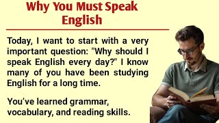 Why You Must Speak | Improve Your English Speaking Skills | Graded Reader | Learn English Simply