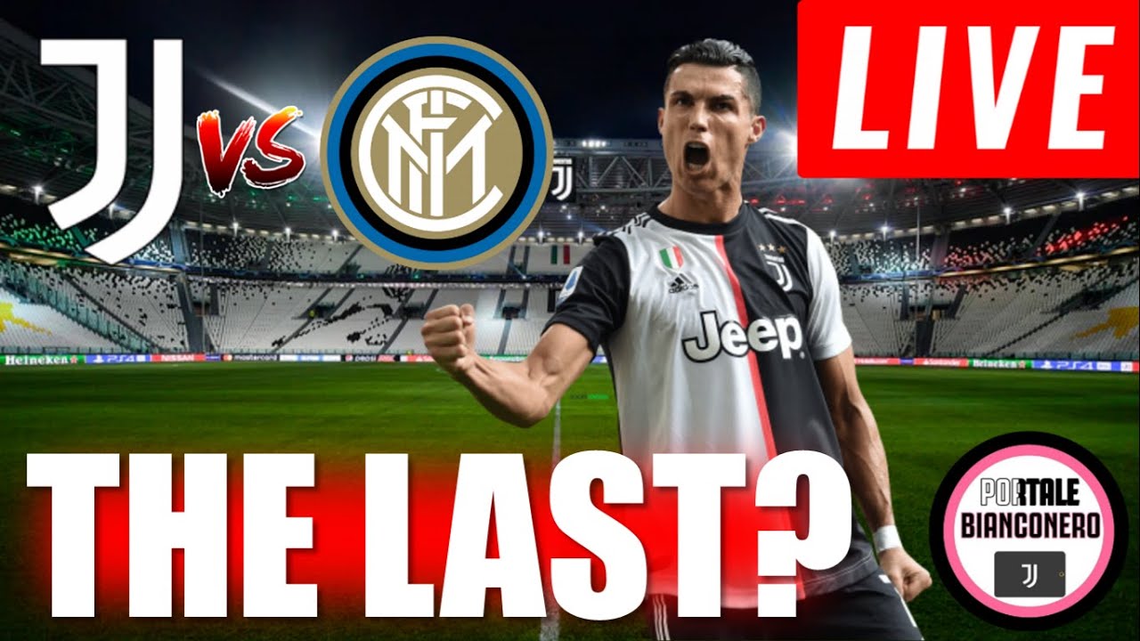 🔴 JUVENTUS - Inter || L'ULTIMA PARTITA Di Questa SERIE A? [LIVE] - YouTube