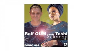 Ralf GUM meets Toshi – Xakanga (Ralf GUM Dubstrumental)