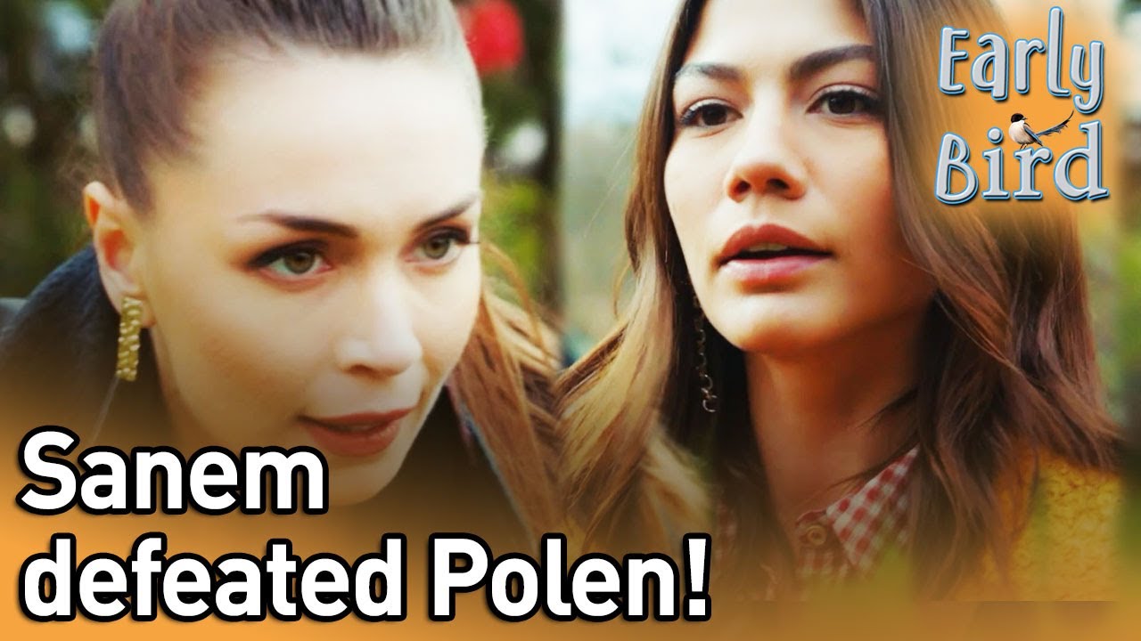 Sanem Defeated Polen! - Early Bird (English Subtitles) | Erkenci Kus ...