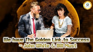 Fellow Founders of ONPASSIVE; We have The Golden Link to Success - John White \u0026 Bill Must