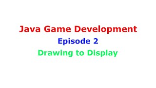 Java 2D Game Development Series: Drawing to Display | Episode 2