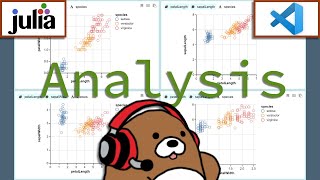 [02x01] Julia; VS Code; Iris Flower Data Set; DataVoyager | 1/13 Julia Analysis for Beginners