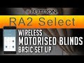 Lutron RA2 Select Tutorial  // Wireless Motorised Blinds Setup [NEW] (2019) - ADELUX