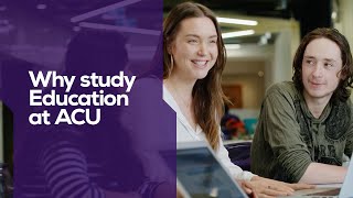 Why Study Teaching at ACU