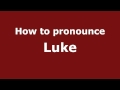 How to Pronounce Luke - PronounceNames.com