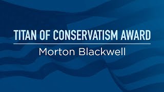 Heritage Awards Morton Blackwell the "Titan of Conservatism Award"