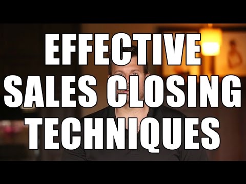 Effective Sales Closing Techniques Effective Sales Closing Techniques