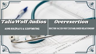 Overexertion [F4A][ASMR Roleplay][Doctor VA][GFE][ER Visit]