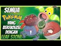 SEMUA POKEMON YANG BEREVOLUSI DENGAN LEAF STONE