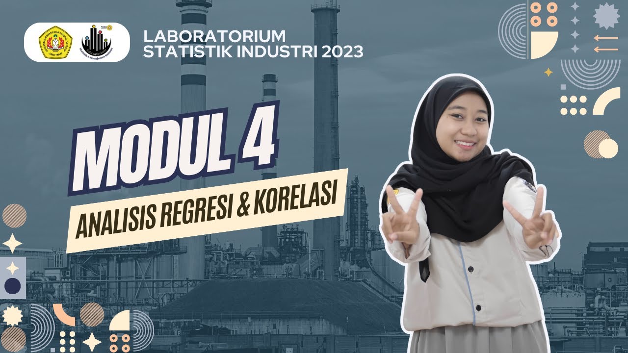 [LAB STATISTIK INDUSTRI 2023] MODUL 4 "ANALISIS REGRESI DAN KORELASI ...